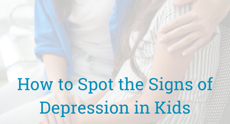 How to Spot the Signs of Depression in Kids